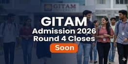 GITAM Admission 2026 Round 4 Closes Soon